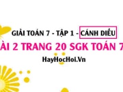 Giải bài 2 trang 20 Toán 7 Tập 1 SGK Cánh Diều